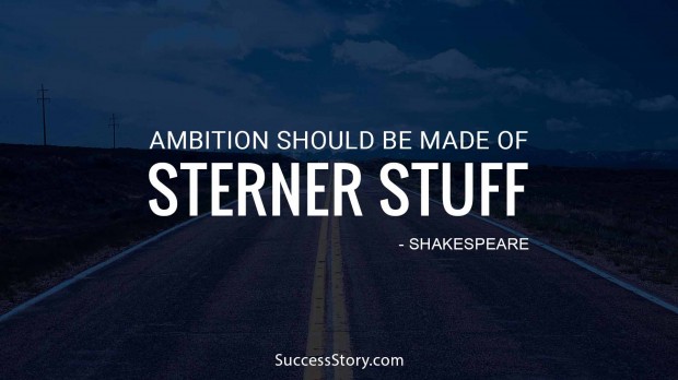 Ambition should be made