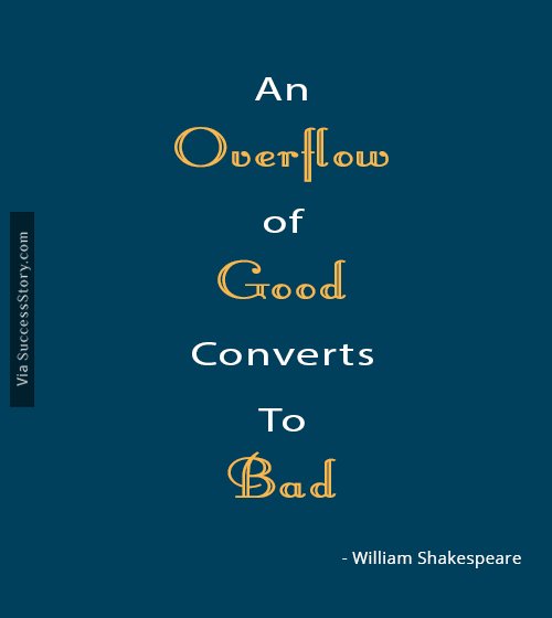 An overflow of good converts to bad