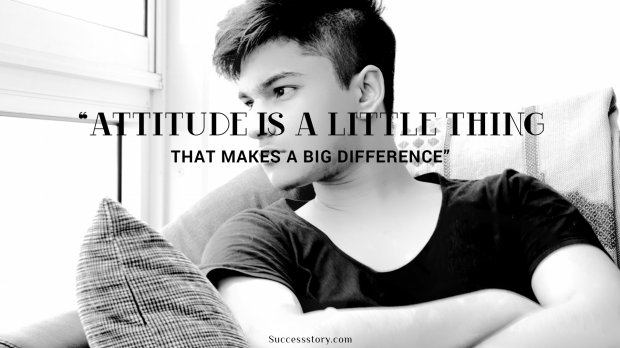 Attitude is a Little Thing That 