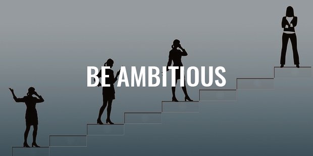 Be Ambitious