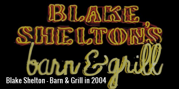 blake shelton   barn   grill in 2004