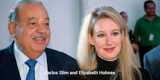 carlos slim and elizabeth holmes