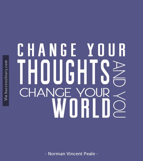 Change your thoughts and 