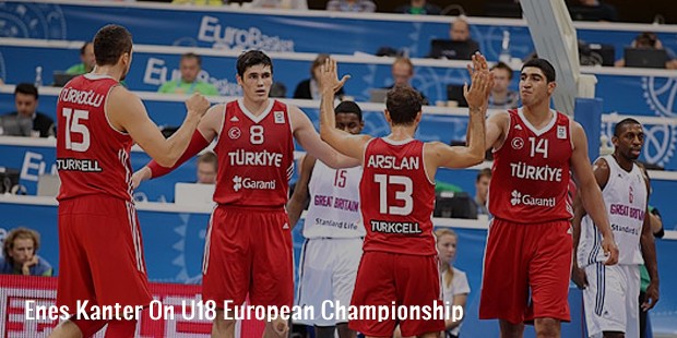 enes kanter on u18 european championship