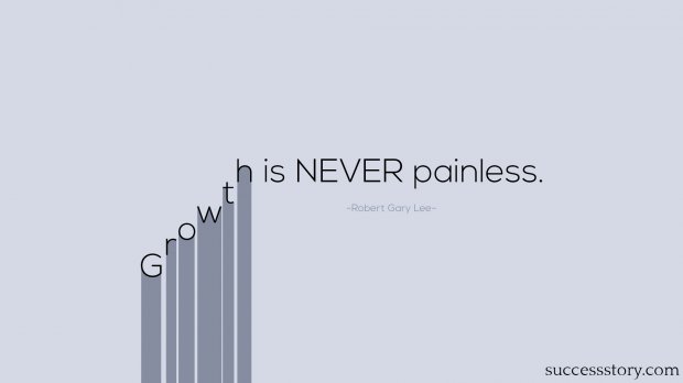 Growth is NEVER painless