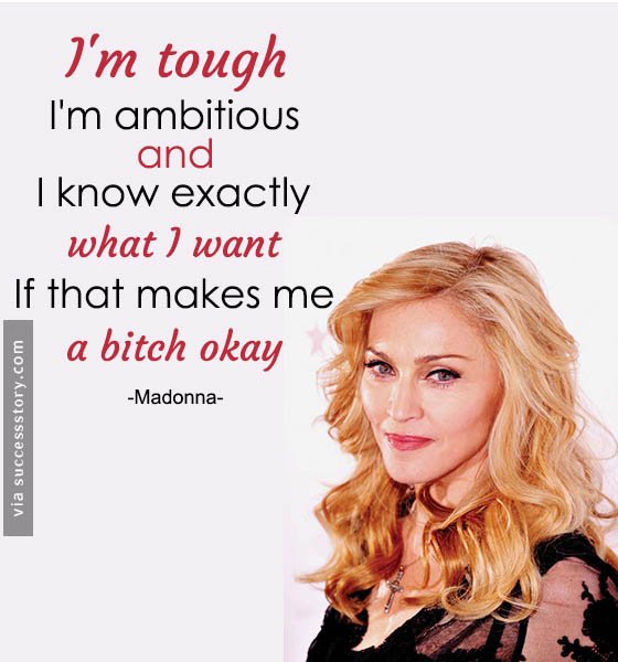 I m tough  I m ambitious and I know