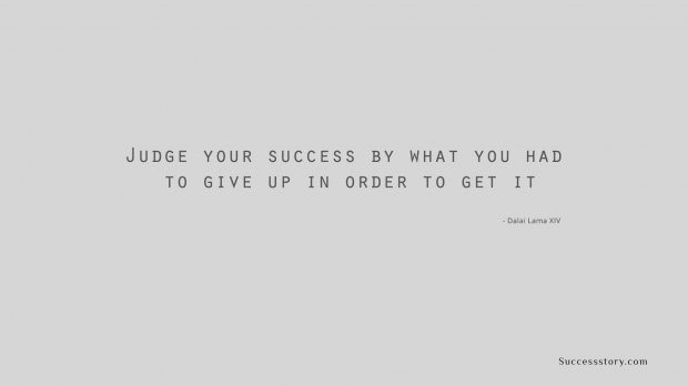 Judge your success by what you