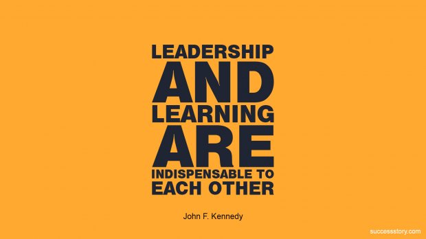 Leadership and learning are indispensable to each other