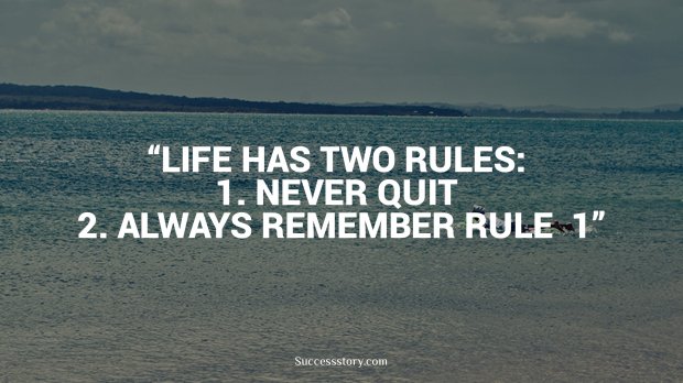 Life has two rules