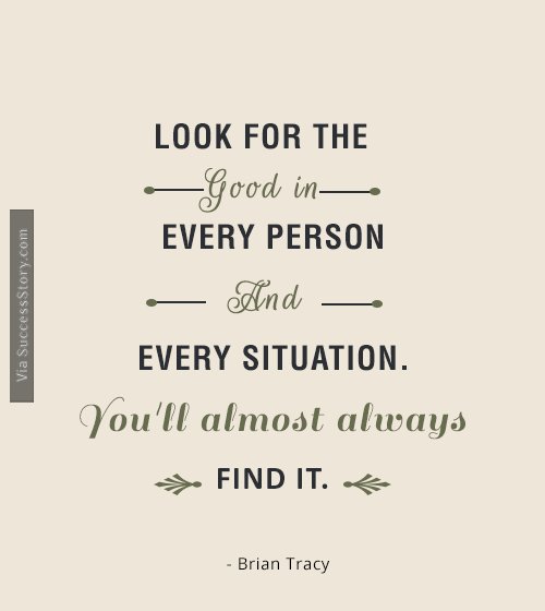 Look for the good in every person