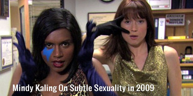 mindy kaling on subtle sexuality in 2009