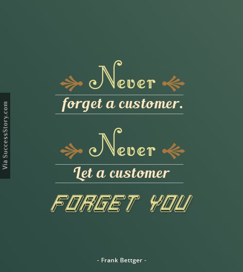 Never forget a customer