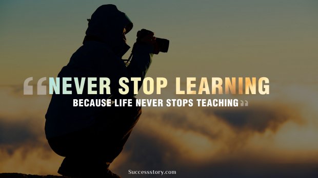 Never stop learning