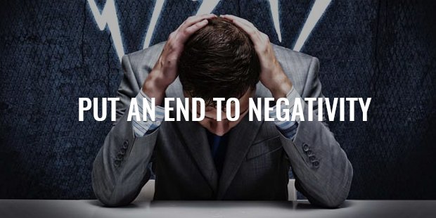 put an end to negitivity