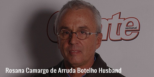 rosana camargo de arruda botelho husband