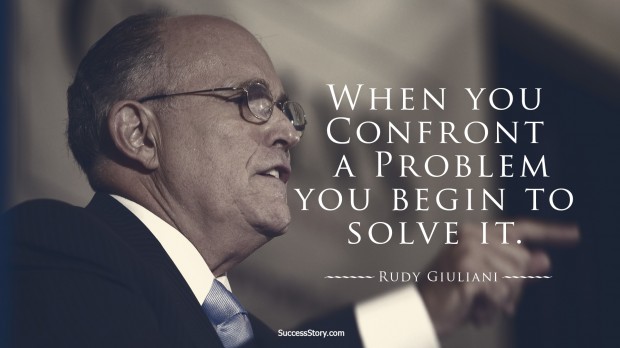 rudy guilani quote on problems