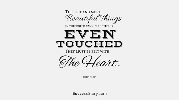 the best and most beautiful things in the world cannot be seen or even touched