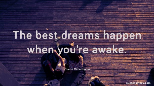 The best dreams happen