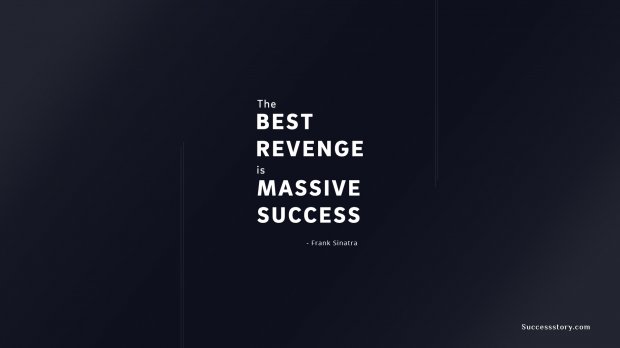 The best revenge is massive