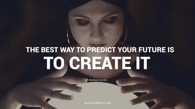 The best way to predict your