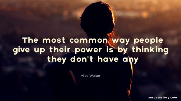 The most common way people give up their power is by thinking