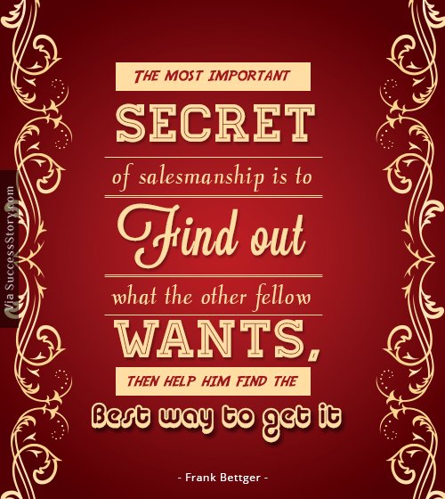 The most important secret of salesmanship