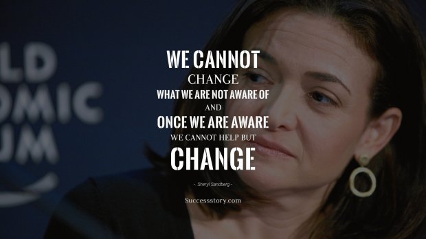 We cannot change what we are not aware of