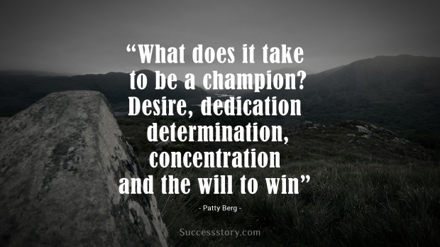 What does it take to be a champion desire, dedication 