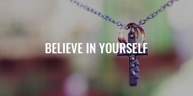 believe in yourself