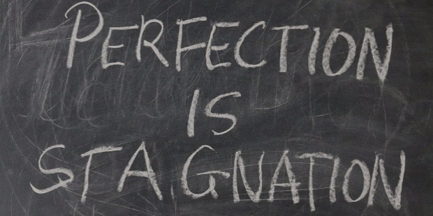 dont be a perfectionist