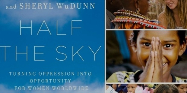 half the sky: turning oppression into opportunity for women worldwide by sheryl wudunn and nicholas d