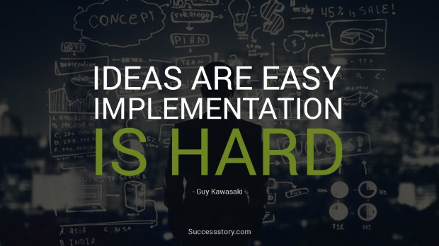 ideas are easy