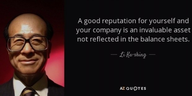 quote a good reputation for yourself and your company is an invaluable asset not reflected li ka shing 79 0 098