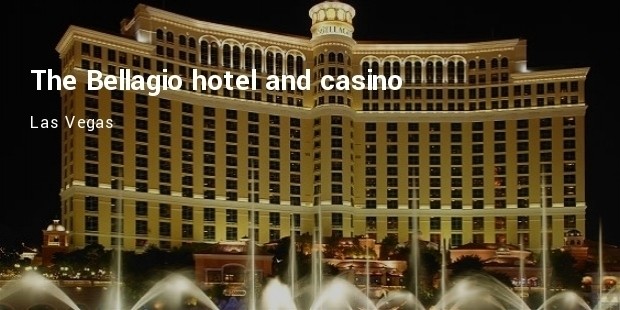 the bellagio hotel and casino  las vegas 