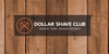 How Dollar Shave Club Got to Where It Is