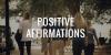 10 Powerful Positive Affirmations for Your Life
