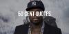 Best Quotes by Famous Rapper 50 Cent