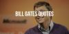 Prominent Quotes From Business Magnate - The Bill Gates