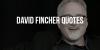 Interesting Quotes From Filmmaker David Fincher
