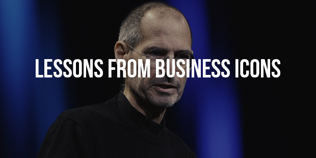 Great Lessons From Self Made Business Icons