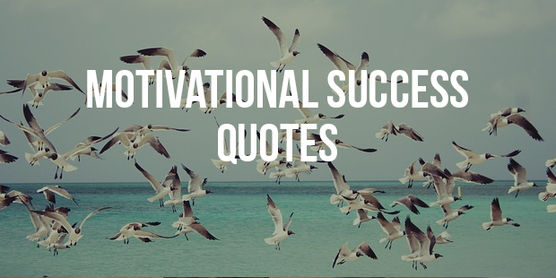 Motivational Quotes For Success