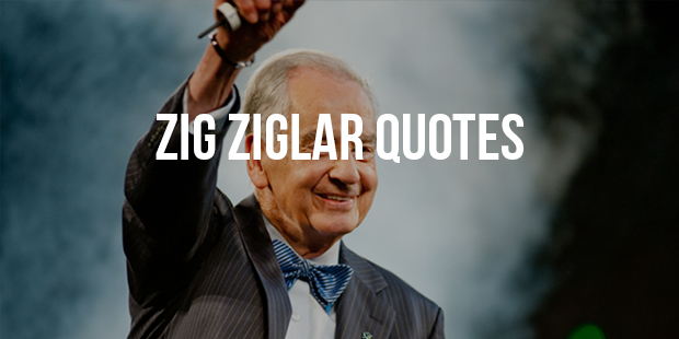 30+ Most Popular Motivational Quotes From Zig Ziglar