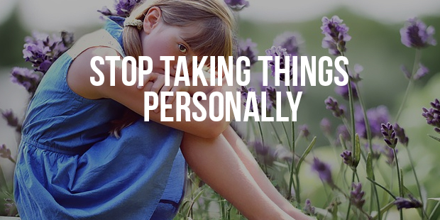 How to stop taking things personally