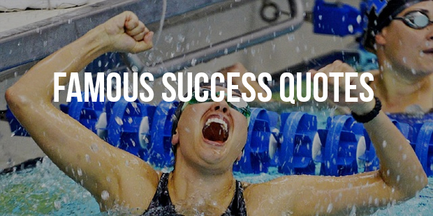 Famous Success Quotes Part 4 (31 - 40)