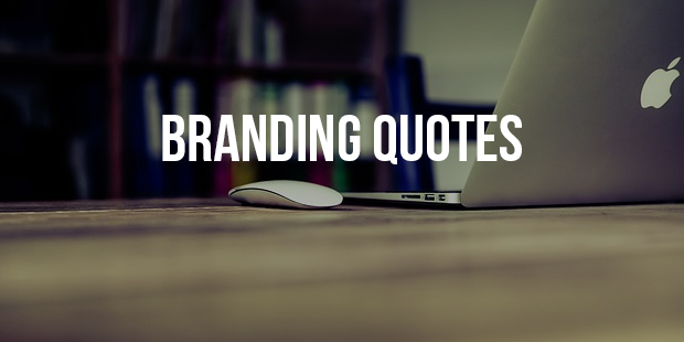  Reputation Branding Quotes to Grow Up Your Ideas 