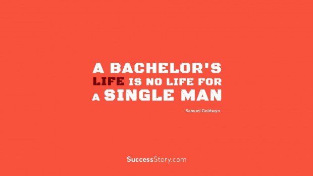 A bachelor s life