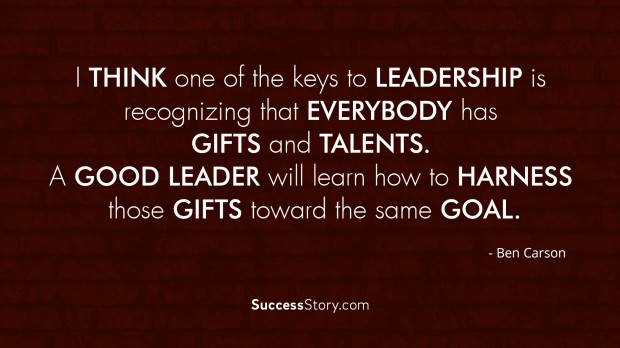 I think one of the keys to leadership is recognizing