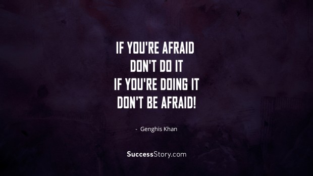 If you re afraid   don t do it