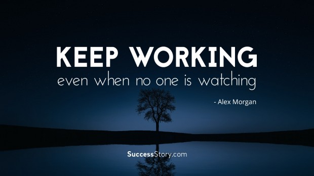 Keep working