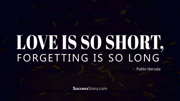 Love is so short,